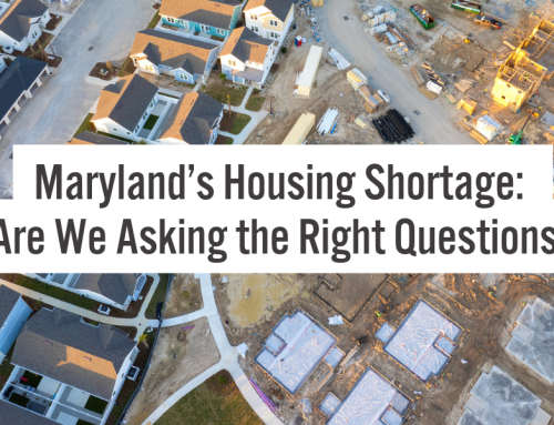 Maryland’s Housing Shortage: Are We Asking the Right Questions?