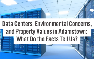 Data Centers, Environmental Concerns, and Property Values in Adamstown: What Do the Facts Tell Us?